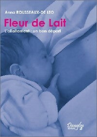 Livrenpoche : Fleur de lait - Anna Rousseaux-de-Leo - Livre