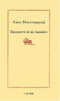 Livrenpoche : Recouvre-le de lumière - Alain Montcouquiol - Livre