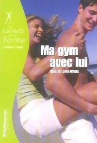 Ma gym avec lui - Brigitte Engammare -  Les carnets de la forme - Livre