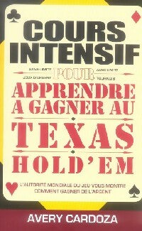 Livrenpoche : Cours intensif pour apprendre à gagner au Texas Holden - Avery Cardoza - Livre