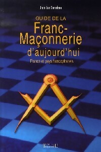 Guide de la Franc-Maçonnerie d'aujourd'hui - Jean-Luc Caradeau -  Trajectoire GF - Livre