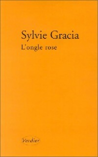 L'ongle rose - Sylvie Gracia -  Verdier GF - Livre