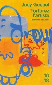 Livrenpoche : Torturez l'artiste ! - Joey Goebel - Livre