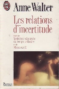 Livrenpoche : Les relations d'incertitude - Anne Walter - Livre