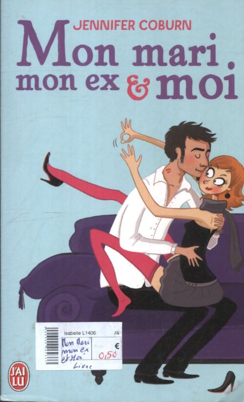 Mon mari, mon ex et moi - Jennifer Coburn - Livre