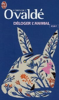 Livrenpoche : Déloger l'animal - Véronique Ovaldé - Livre