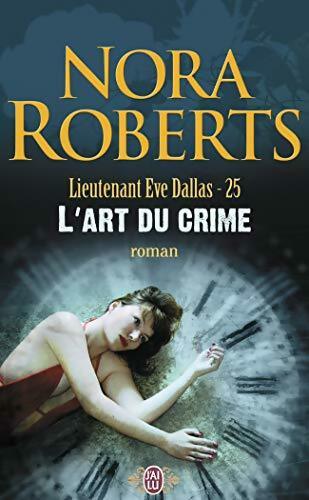 Livrenpoche : Lieutenant Eve Dallas Tome XXV : L'art du crime - Nora Roberts - Livre