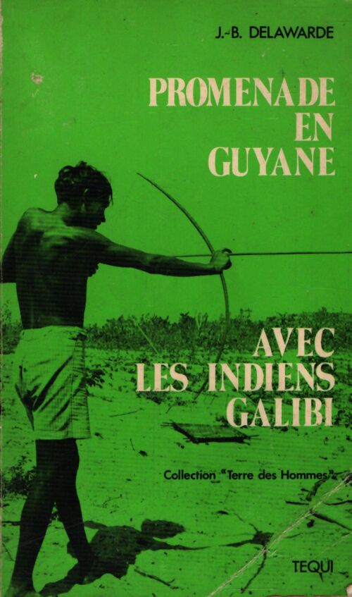 Promenade en Guyane avec les indiens Galibi - Jean-Baptiste Delawarde - Livre