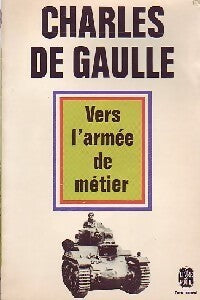 Vers l'armée de métier - Général Charles De Gaulle - Livre