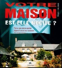 Livrenpoche : Votre maison est-elle nocive ? - Thierry Gautier - Livre