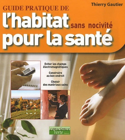 Livrenpoche : Guide pratique de l'habitat sans nocivité pour la santé - Thierry Gautier - Livre