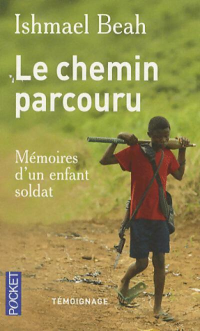 Livrenpoche : Le chemin parcouru - Ishmael Beah - Livre