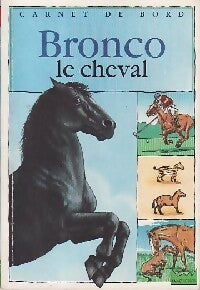 Bronco le cheval - Christine Lazier -  Carnet de Bord - Livre