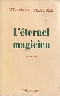 Livrenpoche : L'éternel magicien - Suzanne Clausse - Livre