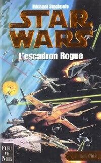 Livrenpoche : Les X-Wings Tome I : L'escadron Rogue - Michael A. Stackpole - Livre