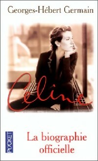 Livrenpoche : Céline, la biographie officielle - Georges-Hébert Germain - Livre