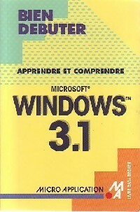 Apprendre et comprendre Windows 3.1 - Frater-Shuller -  Bien débuter - Livre