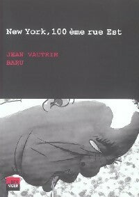 Livrenpoche : New York, 100ème rue Est - Jean Vautrin - Livre