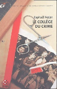 Livrenpoche : Le collège du crime - Raphaël Majan - Livre