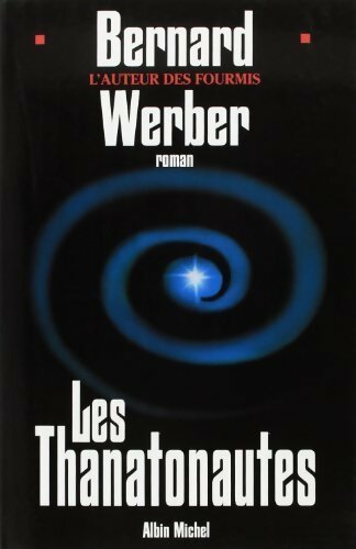 Livrenpoche : Les thanatonautes - Bernard Werber - Livre