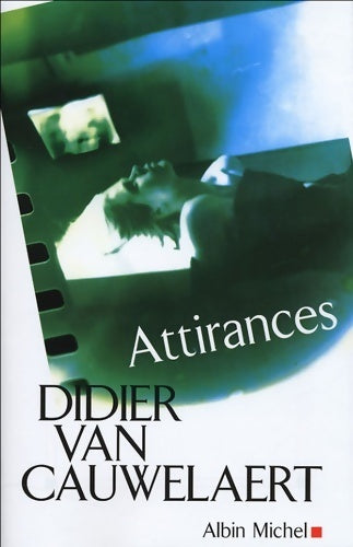 Attirances - Didier Van Cauwelaert -  Albin Michel GF - Livre
