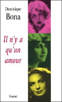 Livrenpoche : Il n'y a qu'un amour - Dominique Bona - Livre