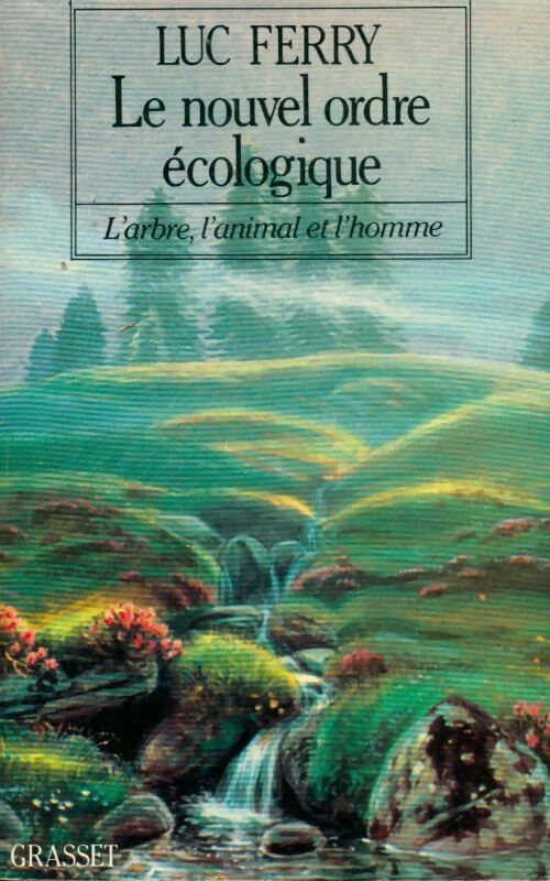 Le nouvel ordre écologique - Luc Ferry -  Grasset GF - Livre