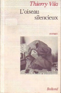 Livrenpoche : L'oiseau silencieux - Thierry Vila - Livre