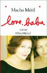 Livrenpoche : Love. Baba - Macha Méril - Livre
