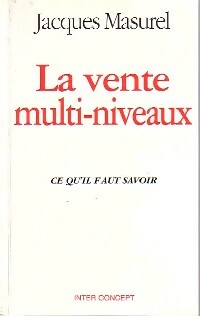 Livrenpoche : La vente multi-niveaux - Jacques Masurel - Livre