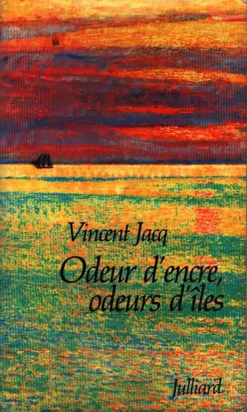 Odeur d'encre, odeurs d'îles - Vincent Jacq - Livre