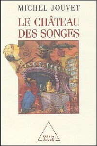 Livrenpoche : Le château des songes - Michel Jouvet - Livre