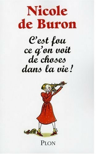 Livrenpoche : C'est fou ce qu'on voit de choses dans la vie ! - Nicole De Buron - Livre