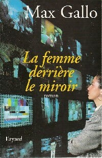 Livrenpoche : La femme derrière le miroir - Max Gallo - Livre