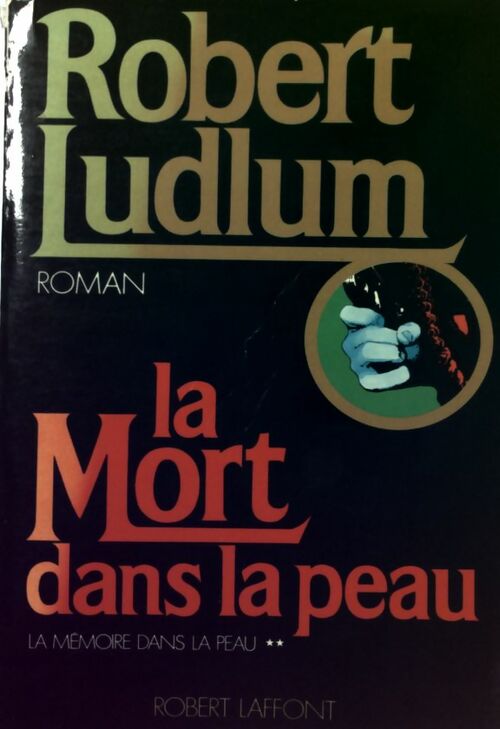 Livrenpoche : La mort dans la peau - Robert Ludlum - Livre