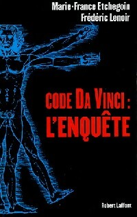 Code Da Vinci : l'enquête - Frédéric Lenoir ; Marie-France Etchegoin -  Laffont GF - Livre