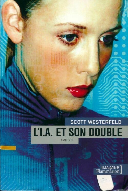 Livrenpoche : L'I.A. et son double - Scott Westerfeld - Livre
