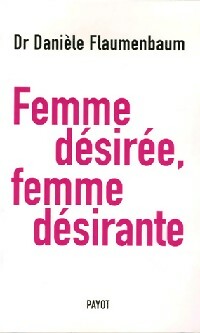 Livrenpoche : Femme désirée, femme désirante - Danièle Flaumenbaum - Livre
