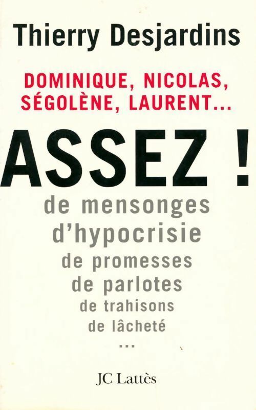 Livrenpoche : Assez ! Dominique, Nicolas, Ségolène, Laurent... - Thierry Desjardins - Livre