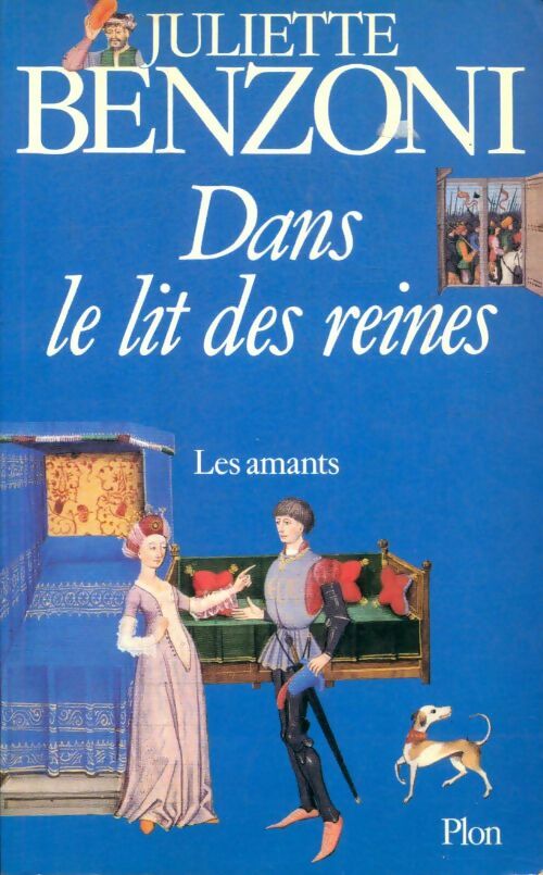 Dans le lit des reines, les amants - Juliette Benzoni - Livre