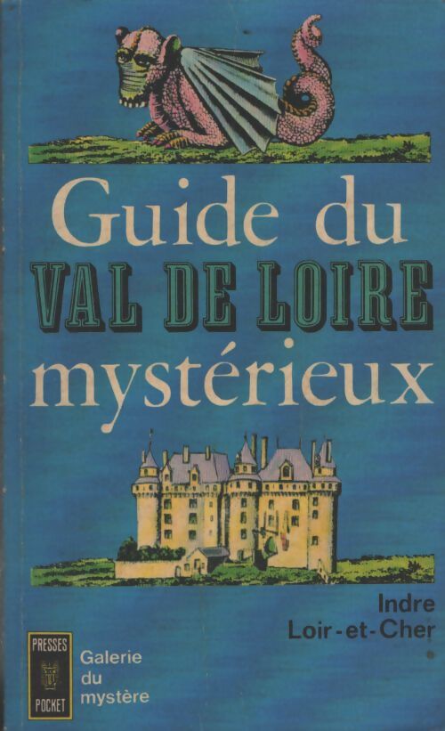 Guide du Val de Loire mystérieux : Indre / Loire-et-cher - Collectif - Livre