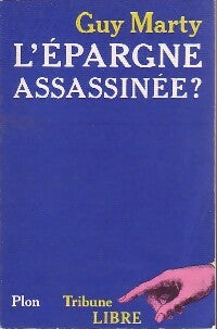 Livrenpoche : L'épargne assassinée ? - Guy Marty - Livre