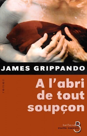 Livrenpoche : A l'abri de tout soupçon - James Grippando - Livre