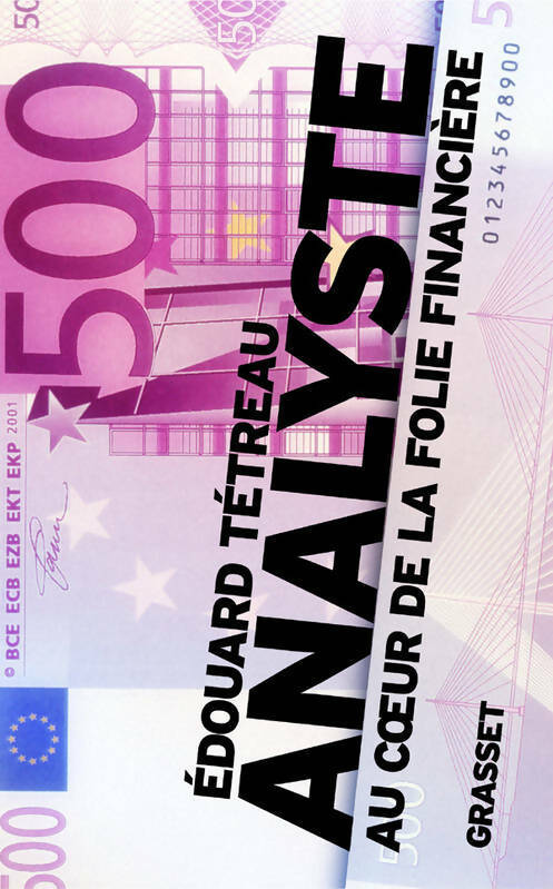Analyste au coeur de la folie financière - Edouard Tetreau - Livre