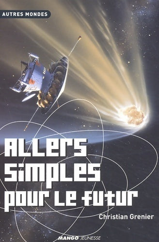 Livrenpoche : Allers simples pour le futur - Christian Grenier - Livre