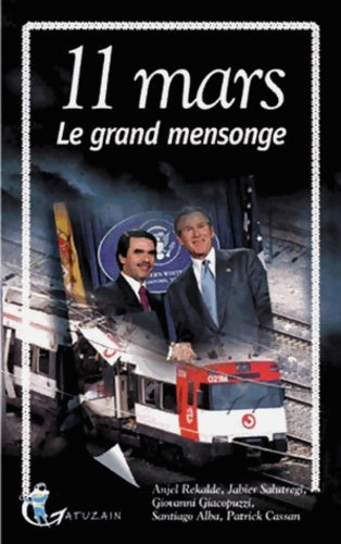 11 Mars. Le grand mensonge - Collectif -  Gatuzain GF - Livre