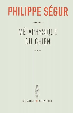 Livrenpoche : Métaphysique du chien - Philippe Ségur - Livre