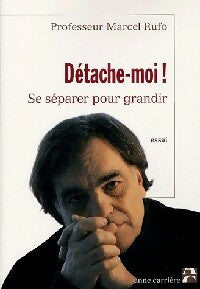 Livrenpoche : Détache-moi - Marcel Rufo - Livre
