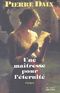 Livrenpoche : Une maîtresse pour l'éternité - Pierre Daix - Livre