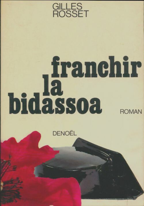 Livrenpoche : Franchir la Bidassoa - Gilles Rosset - Livre
